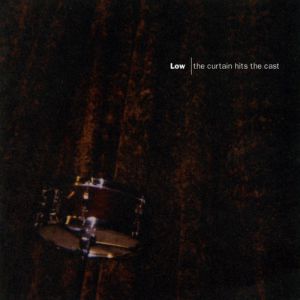 Album The Curtain Hits the Cast - Low