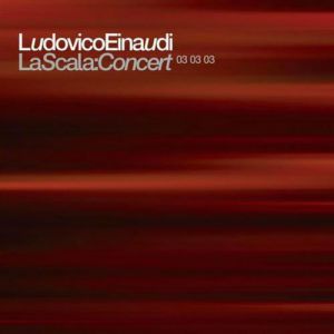 Album Ludovico Einaudi - La Scala Concert 03.03.03