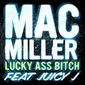 Album Lucky Ass Bitch - Mac Miller
