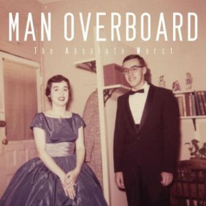 Album Man Overboard - The Absolute Worst