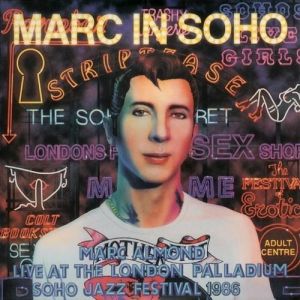Album Marc Almond - Marc In Soho - Live At The London Palladium Soho Jazz Festival 1986