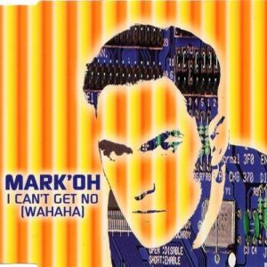 Album I Can't Get No (Wahaha) - Mark 'Oh