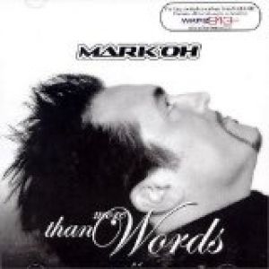 Mark 'Oh More Than Words, 2004