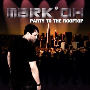 Mark 'Oh Party To The Rooftop, 2011