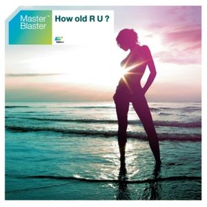 Album Master Blaster - How Old R U?