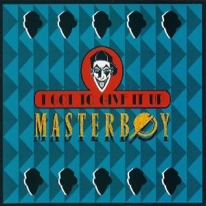 Masterboy I Got to Give It Up, 1994