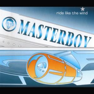 Masterboy : Ride Like the Wind