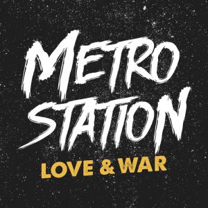 Album Love & War - Metro Station