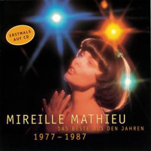 Mireille Mathieu : Das Beste aus den Jahren 1977-1987