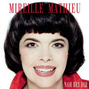 Mireille Mathieu : Nah Bei Dir
