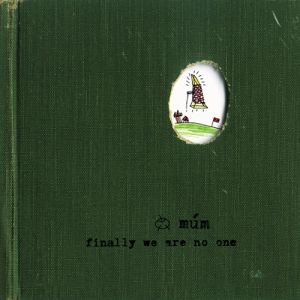 Album múm - Finally We Are No One