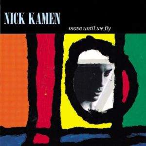 Album Nick Kamen - Move Until We Fly