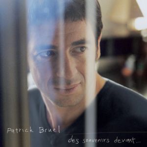 Album Patrick Bruel - Des Souvenirs devant