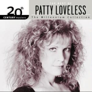 Patty Loveless 20th Century Masters: The Millenium Collection:  The Best Of Patty Loveless, 2000