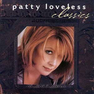 Album Classics - Patty Loveless