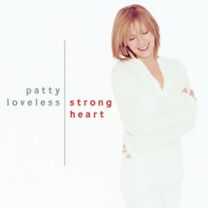 Album Patty Loveless - Strong Heart