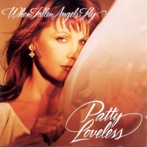 Album Patty Loveless - When Fallen Angels Fly