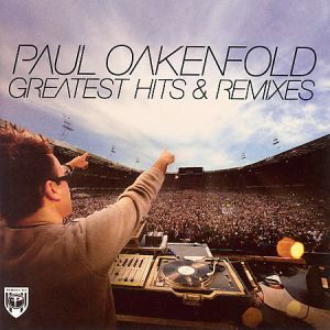 Album Paul Oakenfold - Greatest Hits & Remixes, Vol. 1