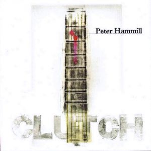 Album Clutch - Peter Hammill