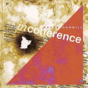 Album Incoherence - Peter Hammill