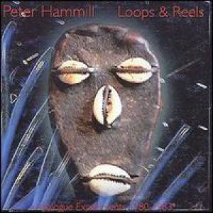 Peter Hammill Loops and Reels, 1983