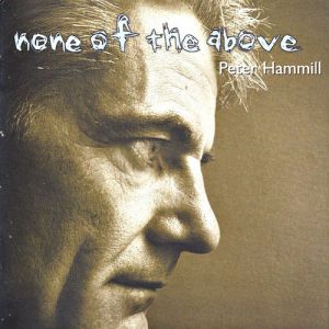 Peter Hammill : None of the Above
