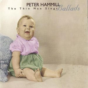 Album Peter Hammill - The Thin Man Sings Ballads