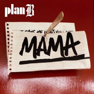 Album Plan B - Mama (Loves a Crackhead)