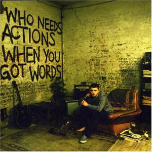 Album Plan B - Who Needs Actions WhenYou Got Words
