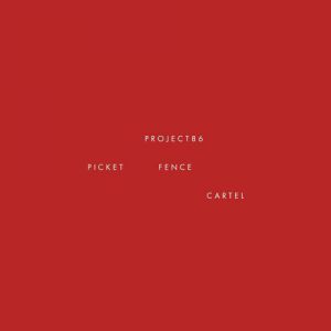 Album Picket Fence Cartel - Project 86