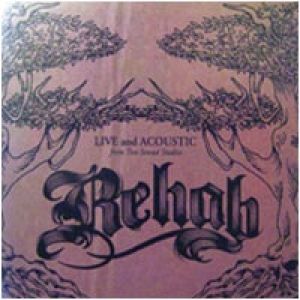 Rehab Live and Acoustic, 2008