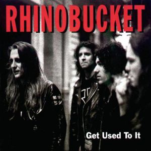 Album Get Used to It - Rhino Bucket