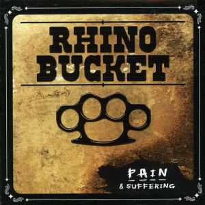 Rhino Bucket Pain & Suffering, 2007