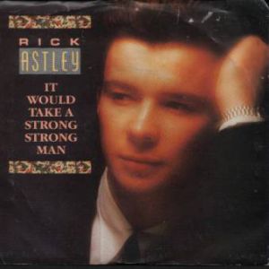 Rick Astley It Would Take a Strong Strong Man, 1988