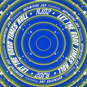 Album Let the Good Times Roll - RJD2