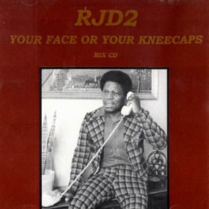 Album Your Face or Your Kneecaps - RJD2