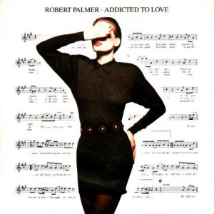 Album Addicted to Love - Robert Palmer