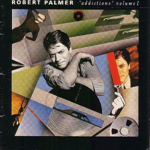 Album Robert Palmer - Addictions Volume I