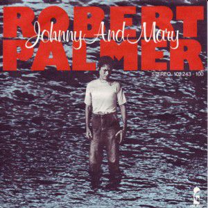 Robert Palmer : Johnny and Mary