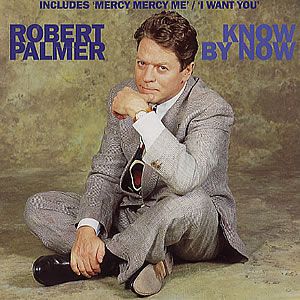 Album Know by Now - Robert Palmer