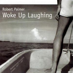 Album Woke Up Laughing - Robert Palmer