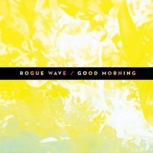 Album Rogue Wave - Good Morning (The Future)