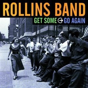 Album Get Some Go Again - Rollins Band