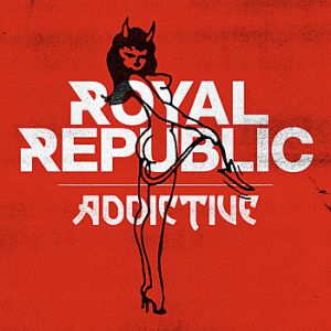 Royal Republic Addictive, 2012