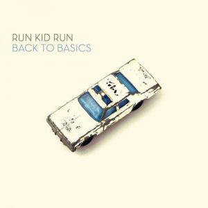 Album Run Kid Run - Back to the Basics