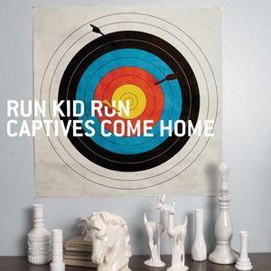 Album Run Kid Run - Captives Come Home