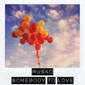 Album Somebody To Love - Rusko