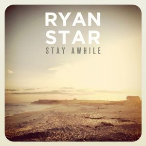 Ryan Star Stay Awhile, 2012