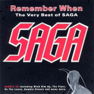 Album Remember When - The Very Best of Saga - Saga