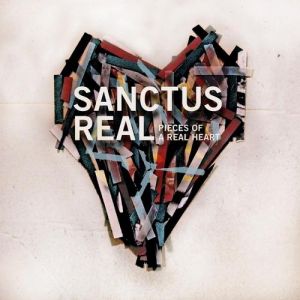 Album Pieces of a Real Heart - Sanctus Real